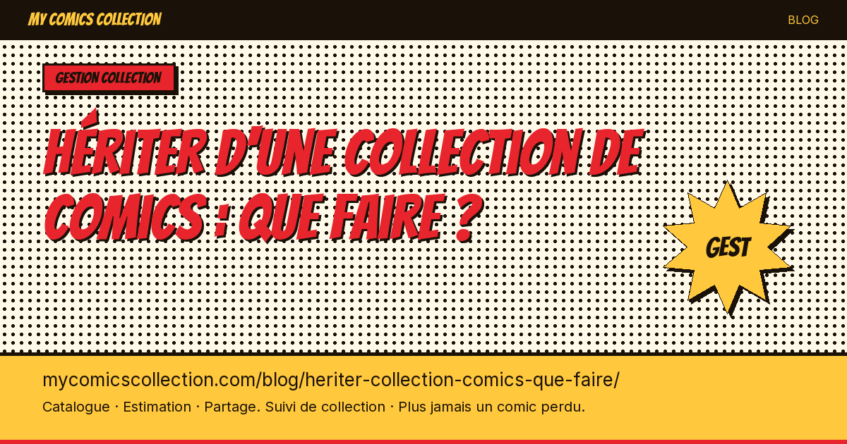 Hériter d'une collection de comics : que faire ? — illustration article