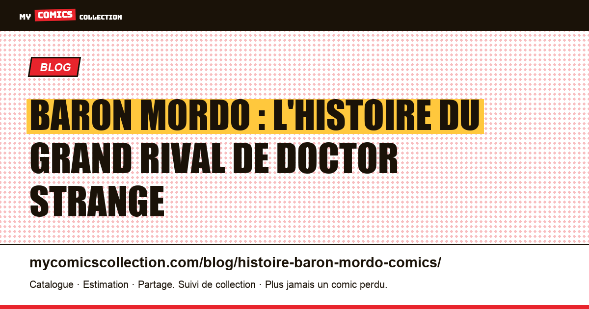 Baron Mordo : l'histoire du grand rival de Doctor Strange — illustration article