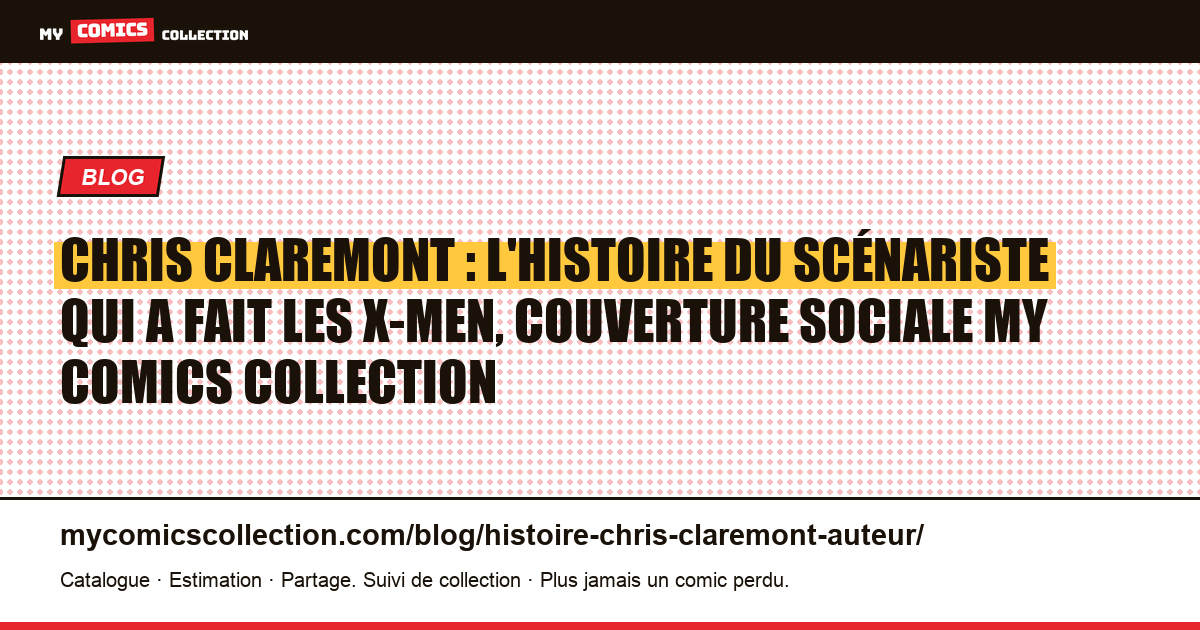 Chris Claremont : l'histoire du scénariste qui a fait les X-Men, illustration article