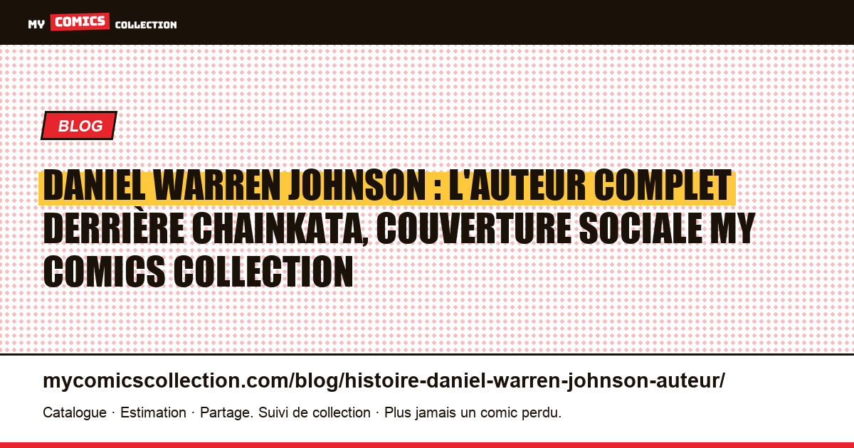 Daniel Warren Johnson : l'auteur complet derrière Chainkata, illustration article