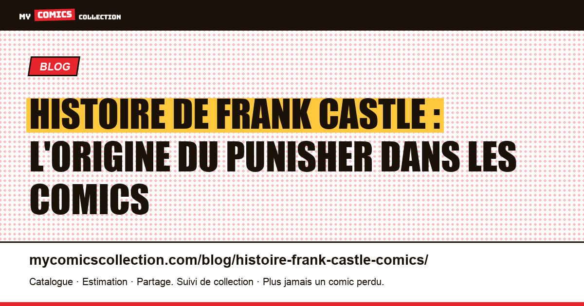 Histoire de Frank Castle : l'origine du Punisher dans les comics — illustration article