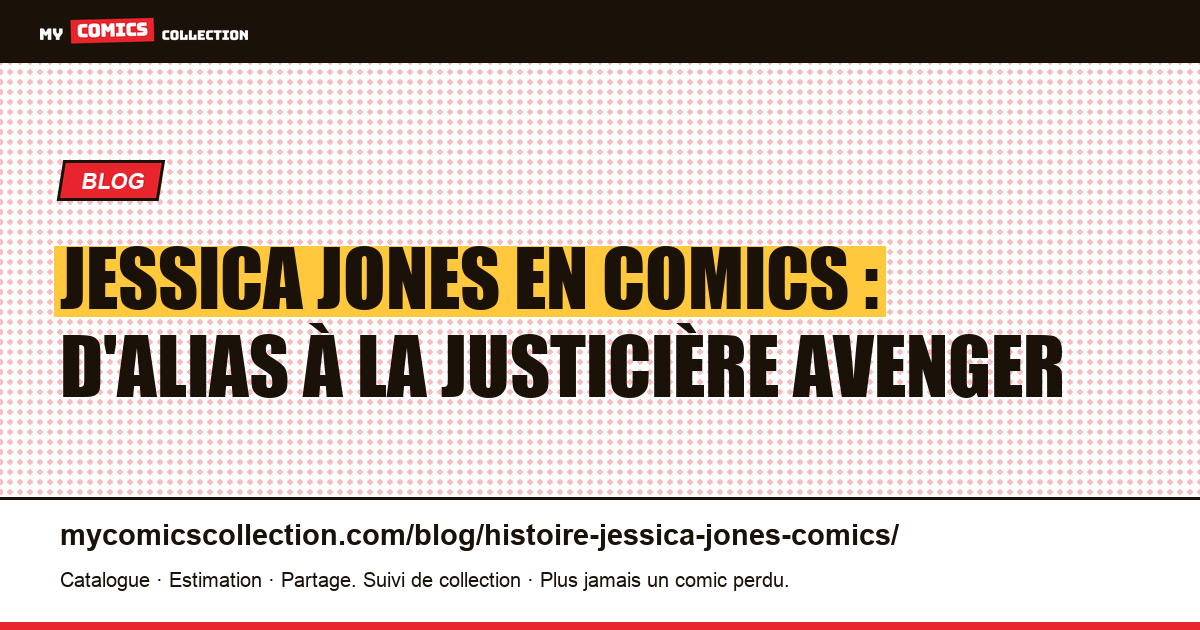 Jessica Jones en comics : d'Alias à la justicière Avenger — illustration article