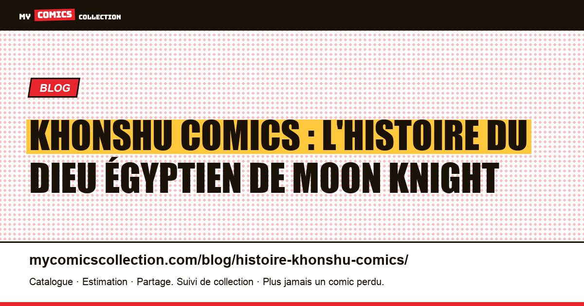 Khonshu Comics : l'histoire du dieu égyptien de Moon Knight — illustration article