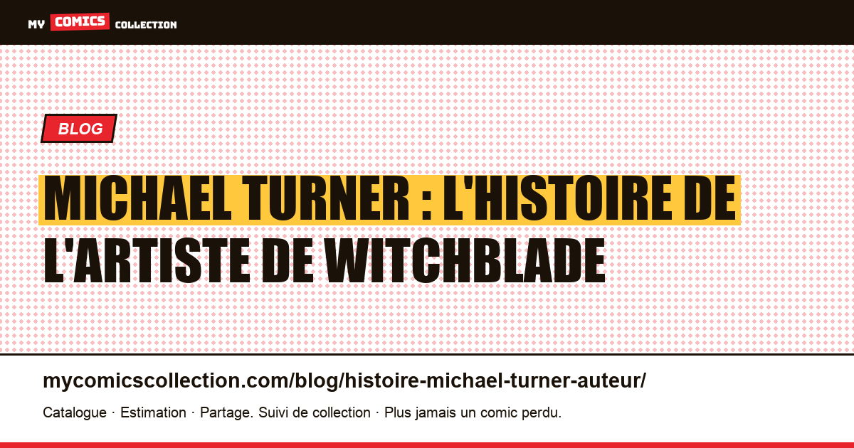 Michael Turner : l'histoire de l'artiste de Witchblade et Fathom — illustration article