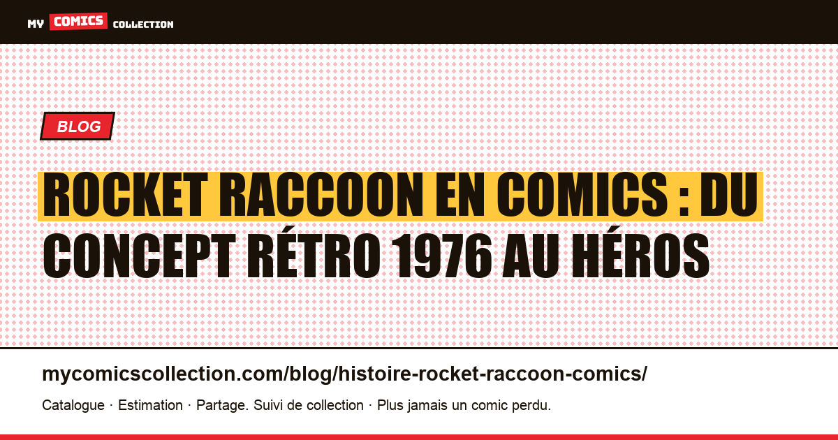 Rocket Raccoon en comics : du concept rétro 1976 au héros MCU — illustration article