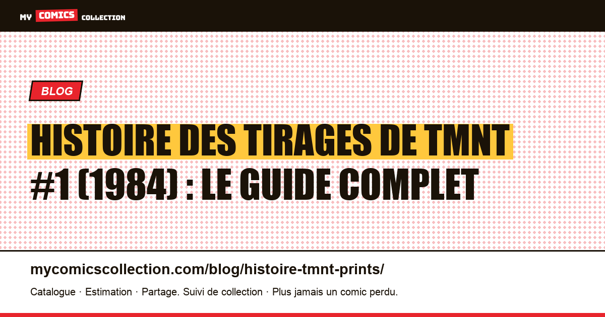 Histoire des tirages de TMNT #1 : du fanzine photocopié au comic à 250 000 $ — illustration article