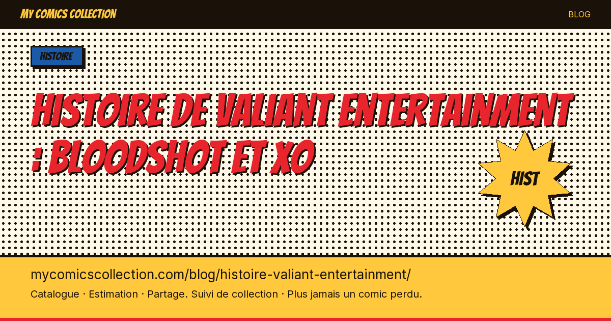Histoire de Valiant Entertainment : Bloodshot et XO — illustration article