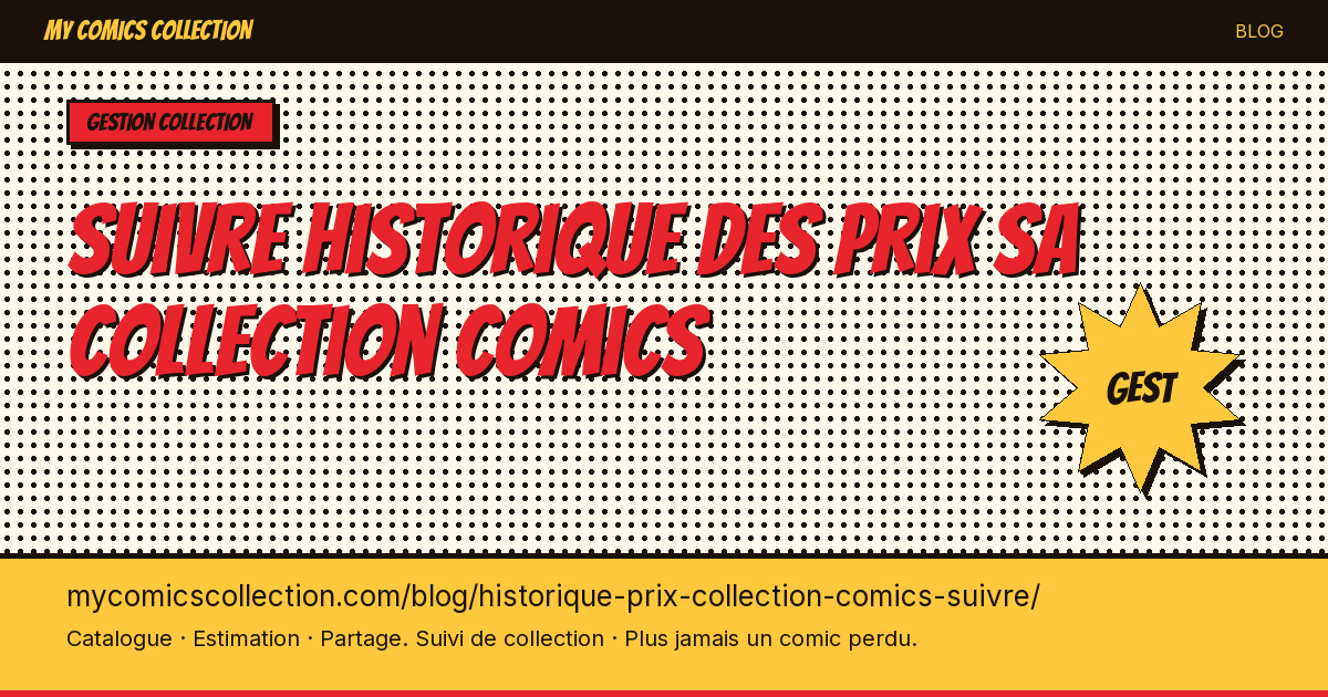 Suivre historique des prix sa collection comics — illustration article