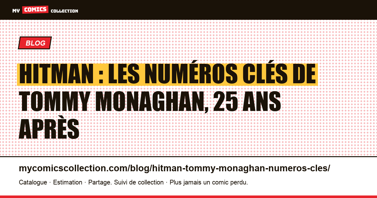 Hitman : les numéros clés de Tommy Monaghan, 25 ans après, illustration article