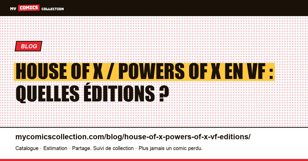 House of X / Powers of X en VF : fascicules, Deluxe, Absolute et Poche, illustration article