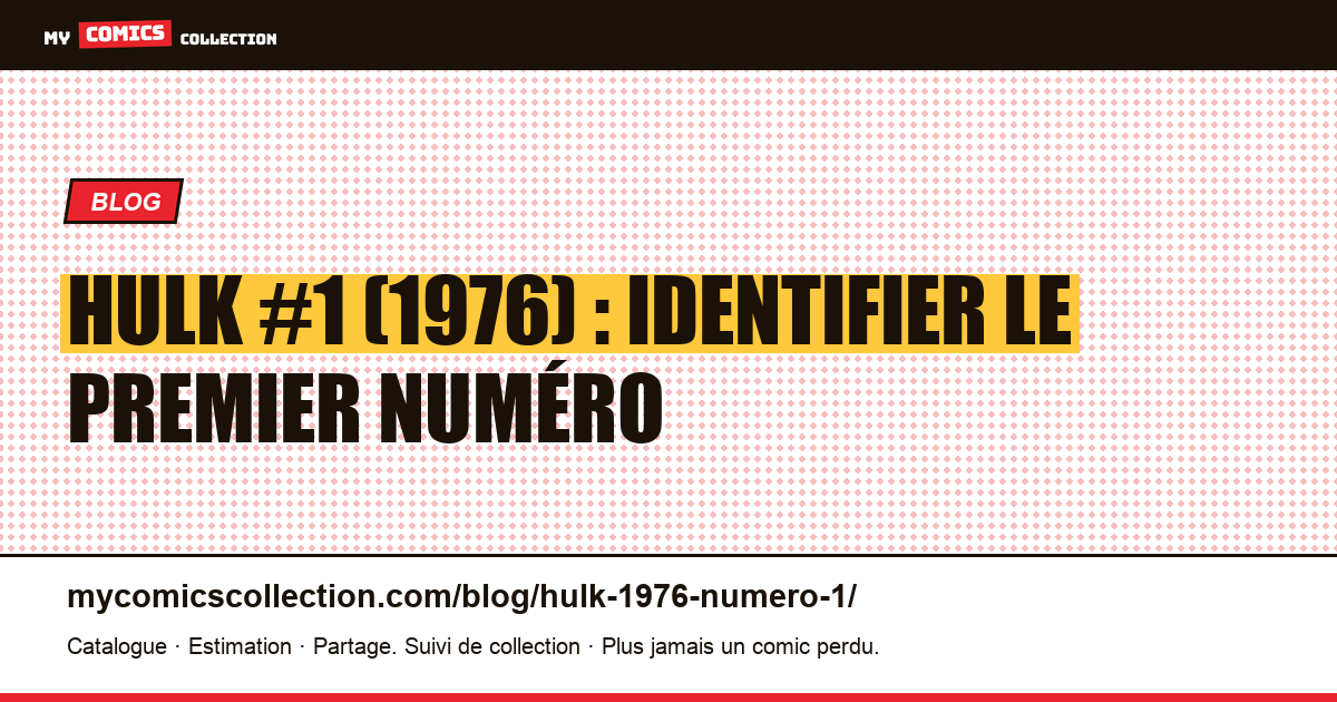 Hulk #1 (1976) : reconnaître le vrai premier numéro de la revue, illustration article