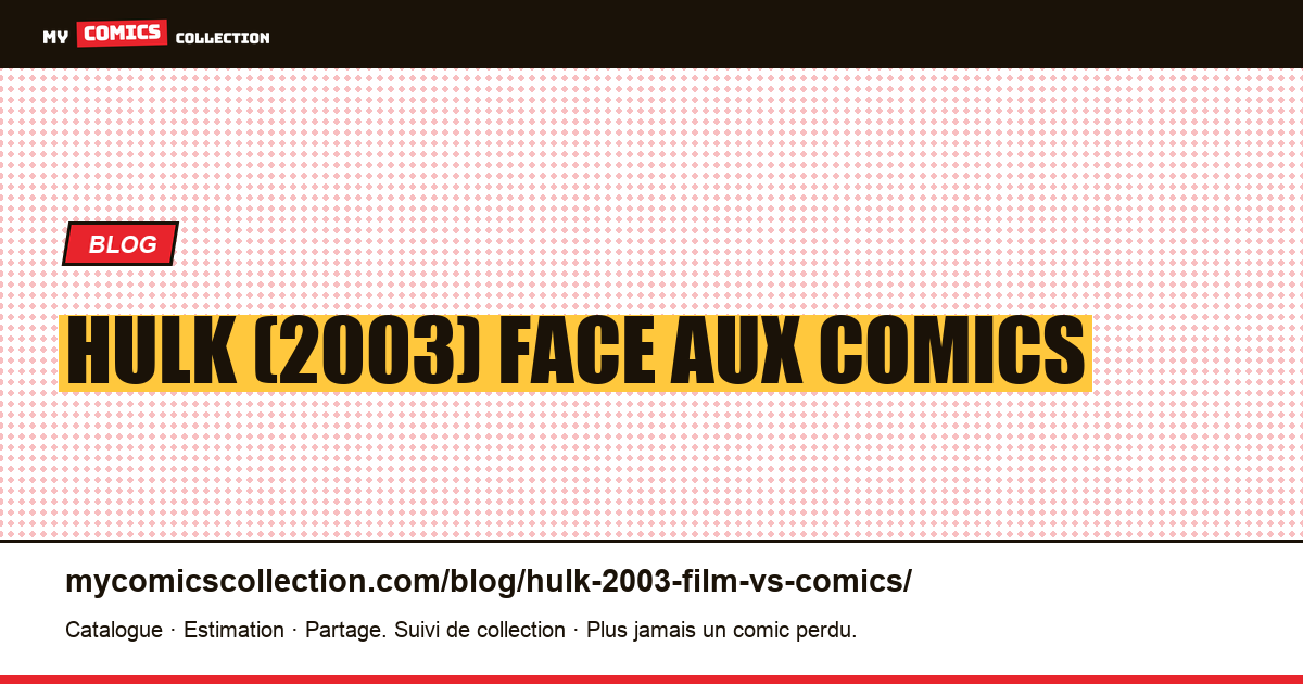 Hulk (2003) : le film face aux comics d'inspiration — illustration article