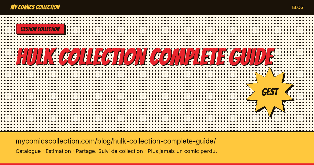 Hulk : guide de collection complète — illustration article