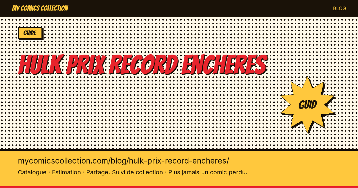 Hulk : prix records aux enchères — illustration article
