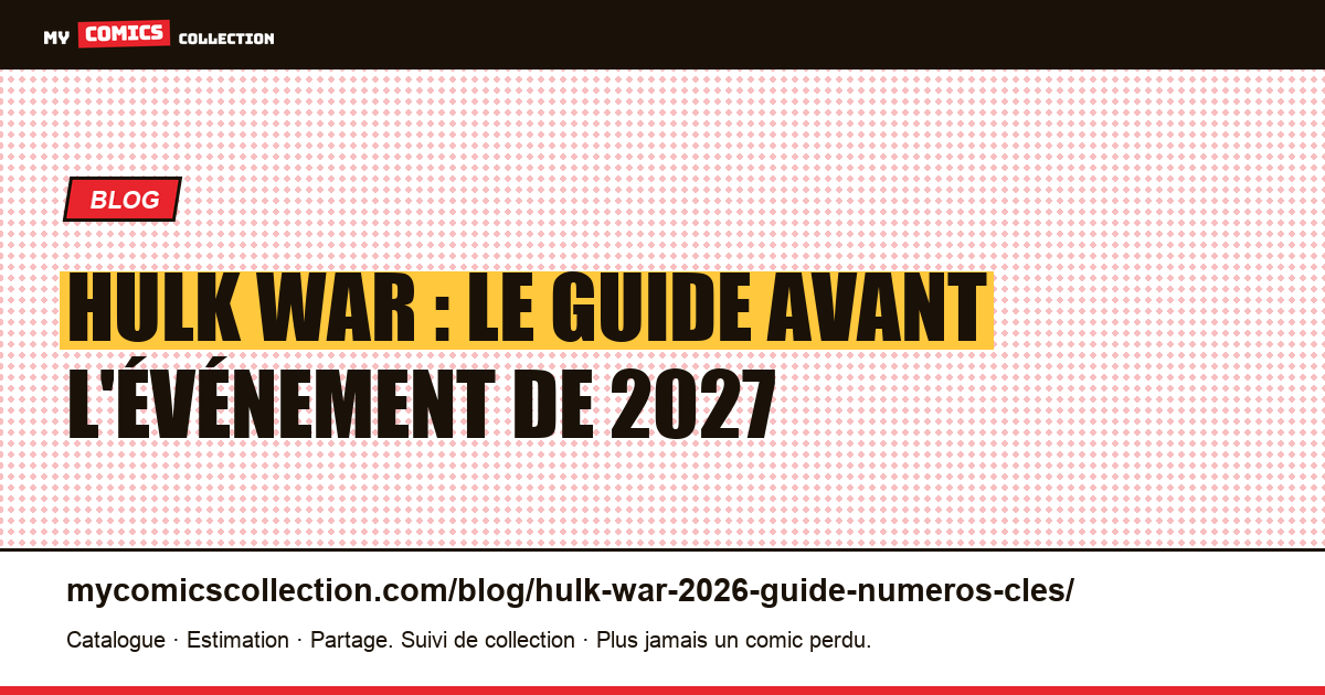 Hulk War : le guide avant l'événement de 2027, illustration article
