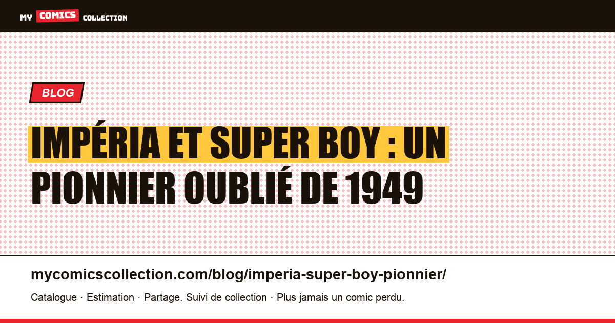 Impéria et Super Boy : un pionnier oublié de 1949, ce que l'on sait, illustration article