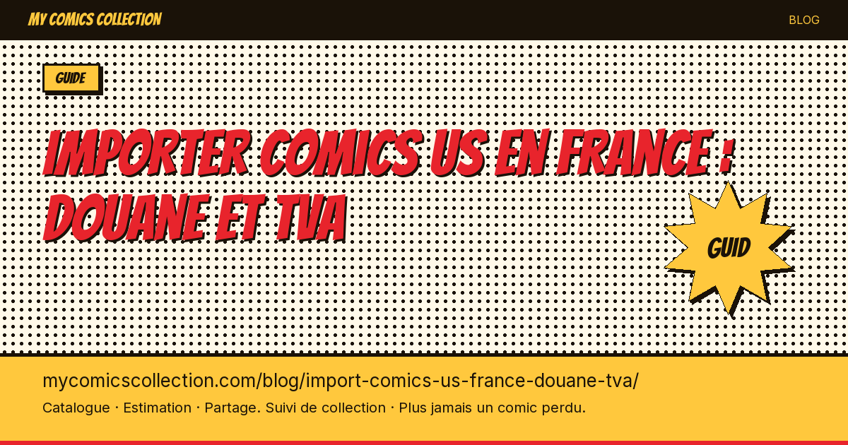 Importer comics US en France : douane et TVA — illustration article