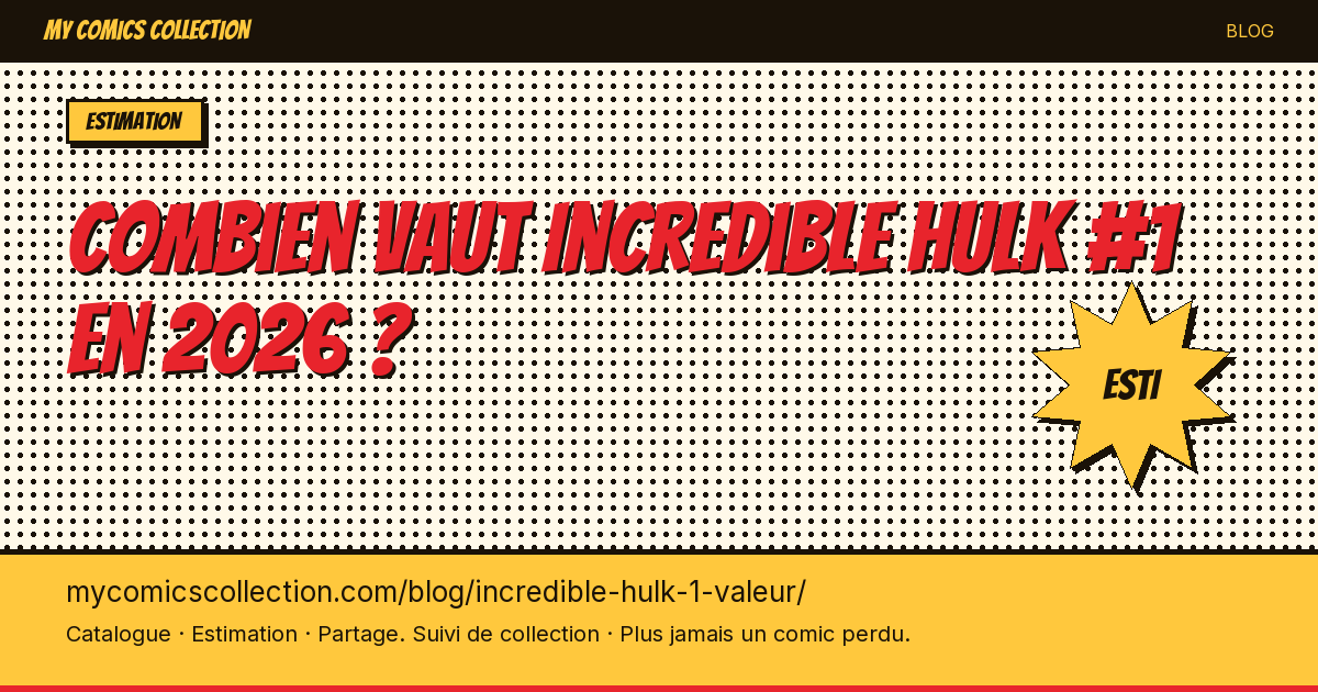 Combien vaut Incredible Hulk #1 en 2026 ? — illustration article