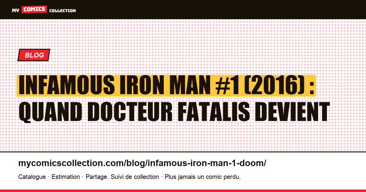 Infamous Iron Man #1 (2016) : quand Docteur Fatalis devient Iron Man — illustration article