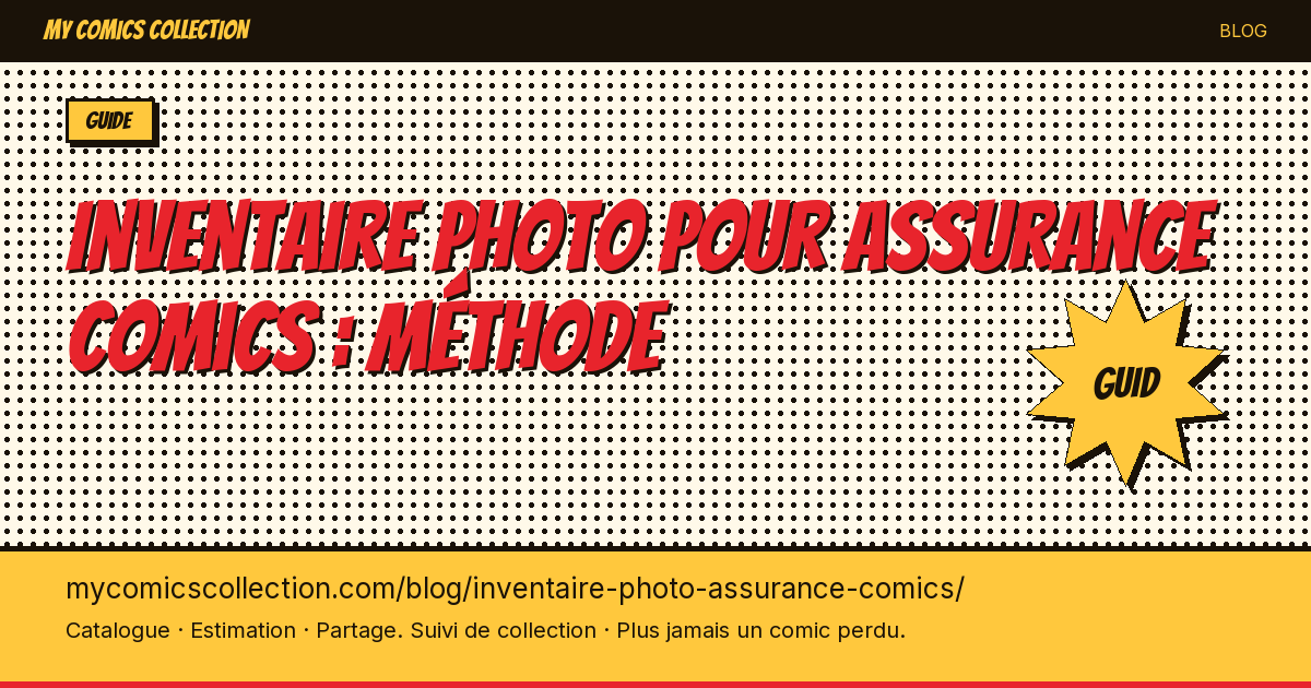 Inventaire photo pour assurance comics : méthode — illustration article