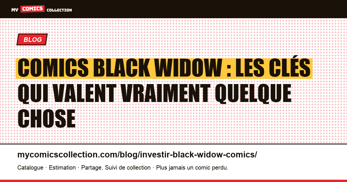 Investir dans les comics Black Widow : quelles clés conservent leur valeur ?, illustration article