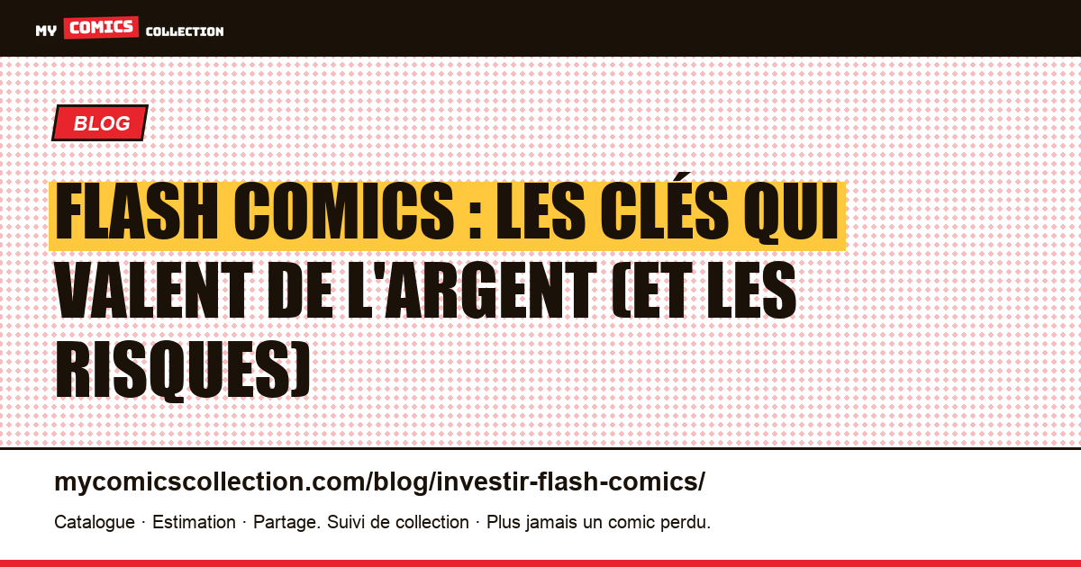 Investir dans les comics Flash : quelles clés ont de la valeur ?, illustration article