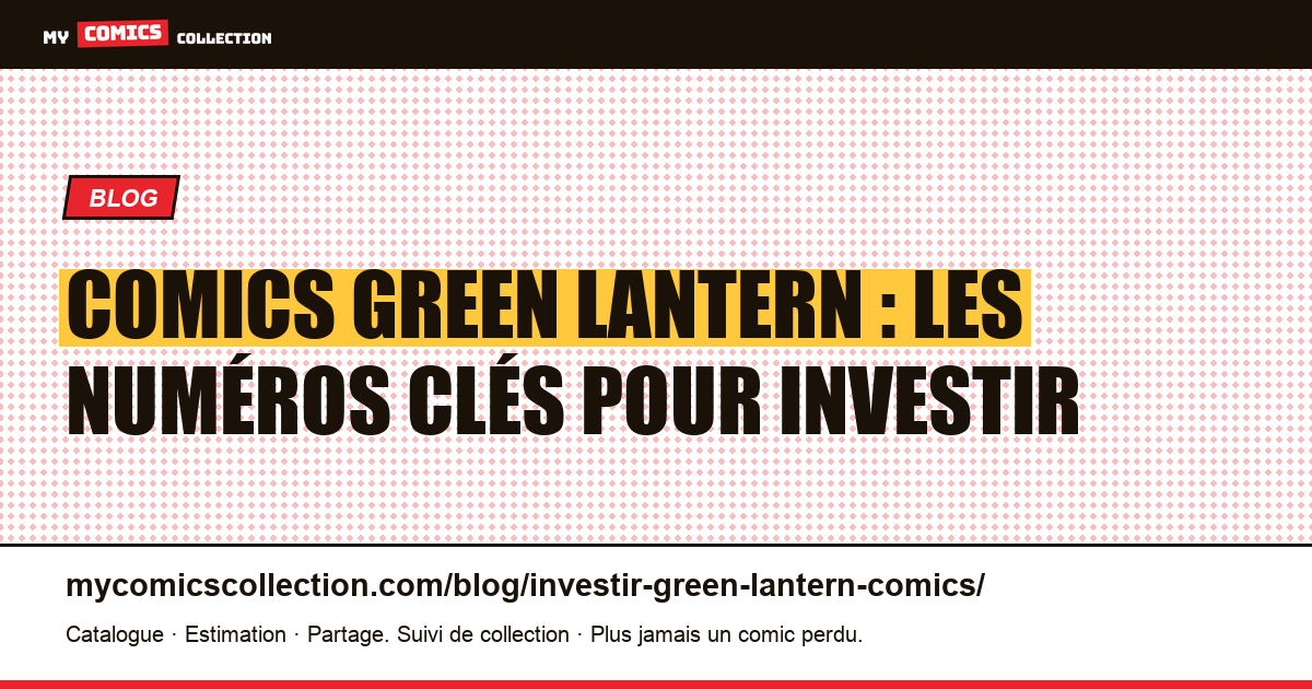 Investir dans les comics Green Lantern : clés, cotes et risques, illustration article