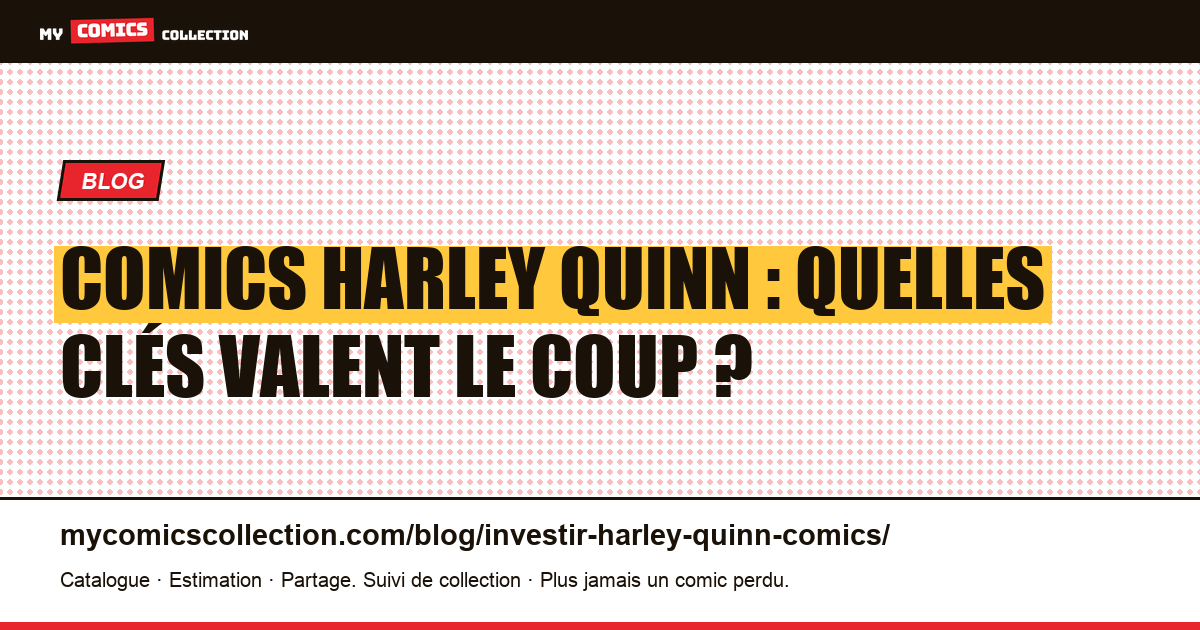 Investir dans les comics Harley Quinn : quelles clés ont de la valeur ?, illustration article