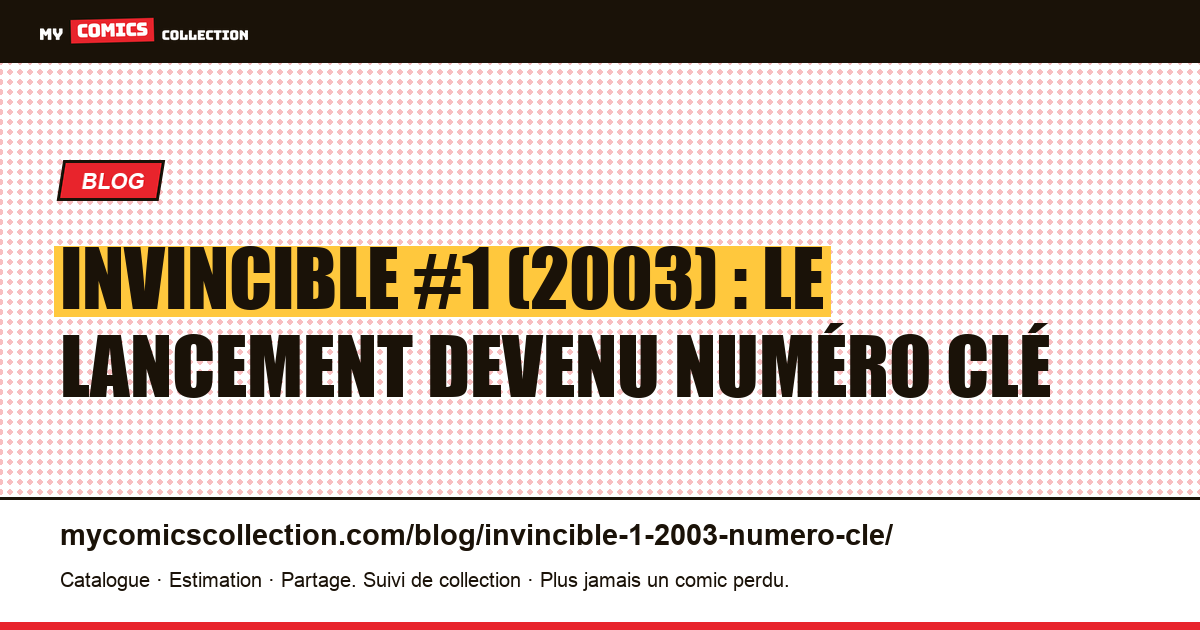 Invincible #1 (2003) : le lancement dont la cote a mis vingt ans, illustration article