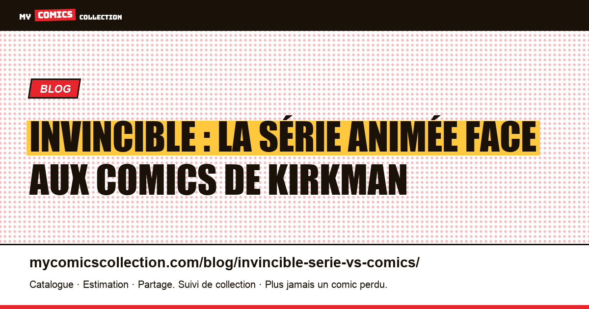 Invincible : la série animée face aux comics de Kirkman — illustration article