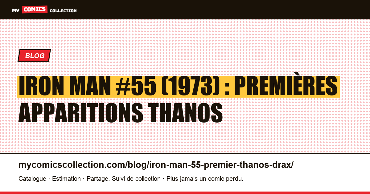 Iron Man #55 (1973) : premiers Thanos et Drax, le numéro oublié, illustration article