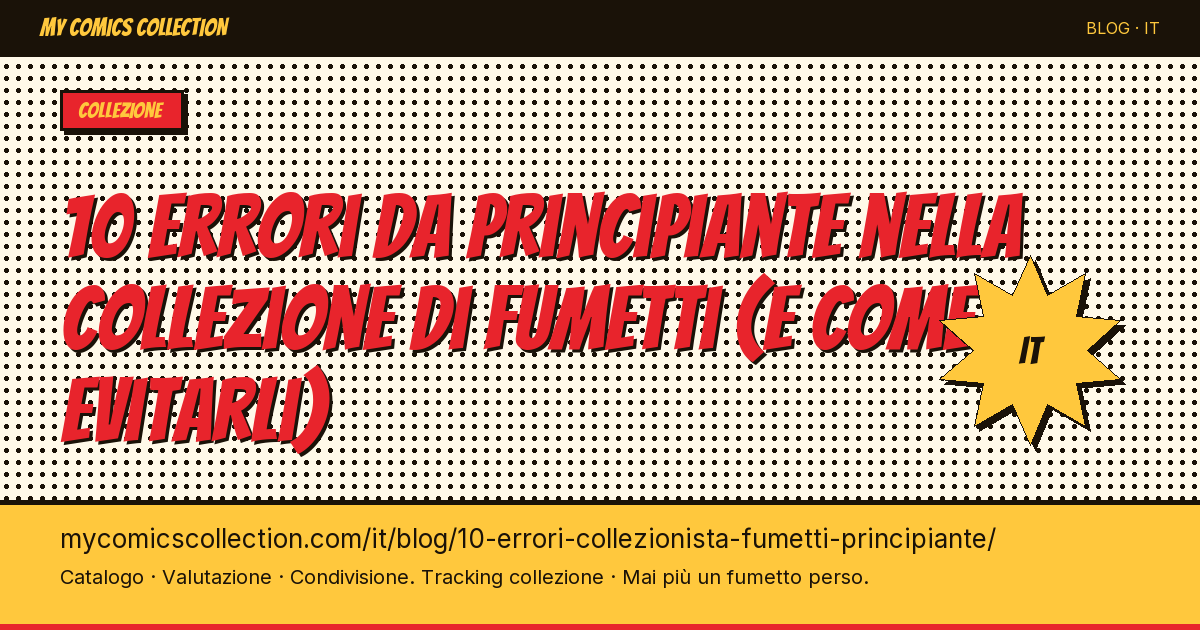 I 10 errori del collezionista di fumetti principiante (e come evitarli) — illustrazione articolo