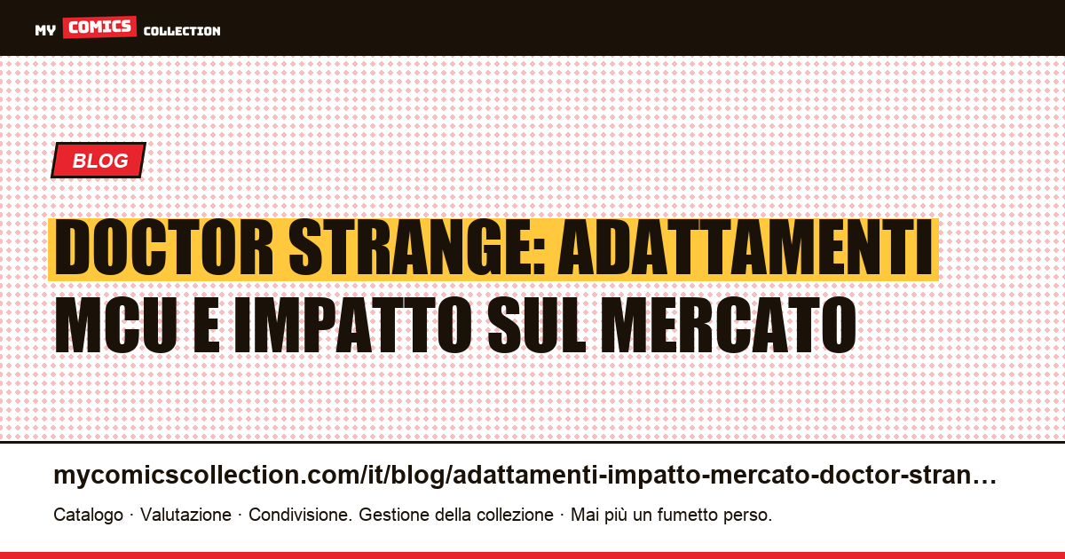 Doctor Strange: gli adattamenti MCU e il loro impatto sul mercato dei fumetti, illustrazione articolo