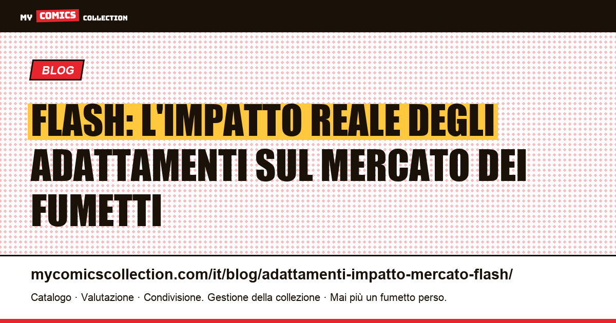 Flash: come serie TV e film hanno influenzato il mercato delle key issues, illustrazione articolo