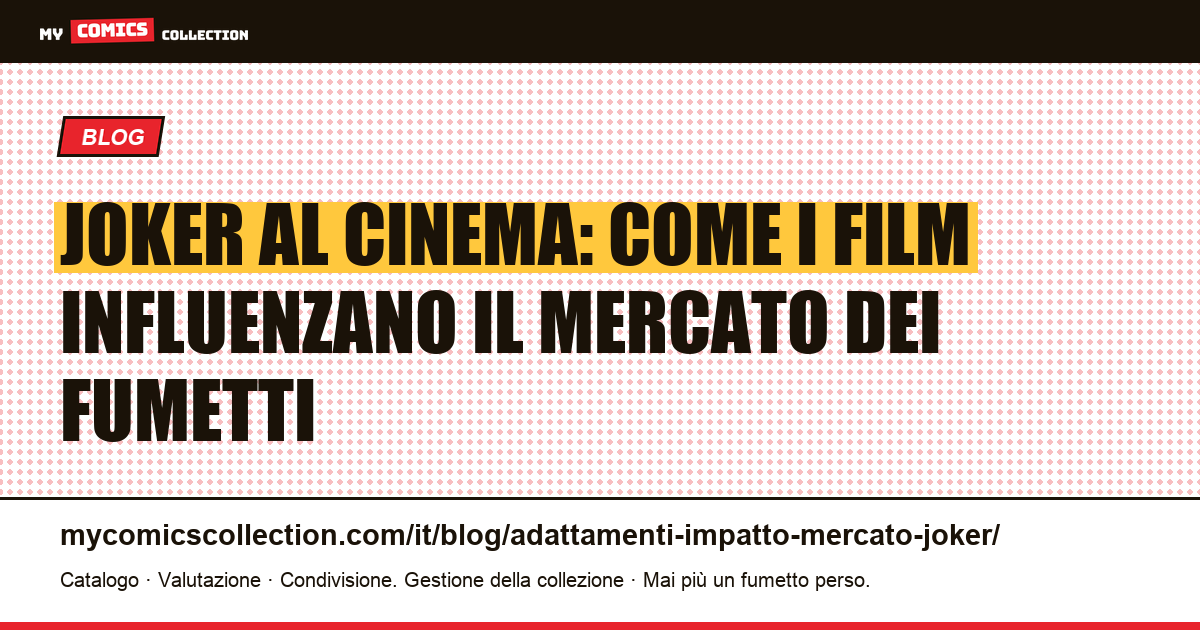 Adattamenti cinematografici del Joker: impatto sul valore dei fumetti chiave, illustrazione articolo