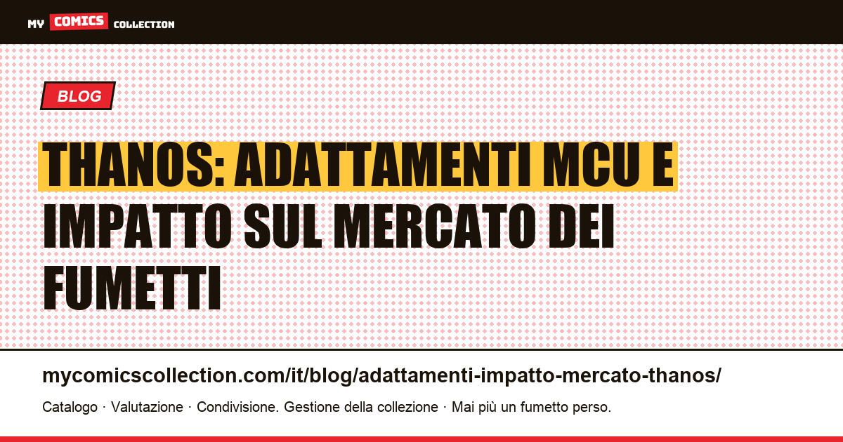 Thanos: adattamenti MCU e impatto sul valore delle key issue, illustrazione articolo