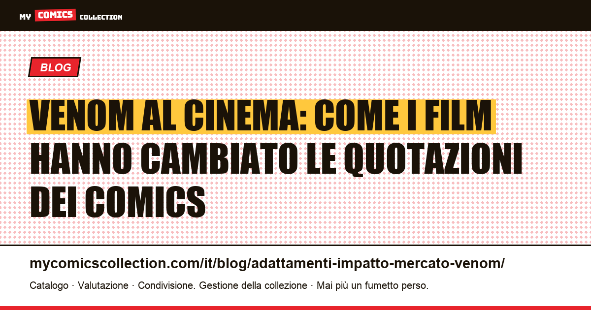 Trilogia Venom e mercato del collezionismo: quotazioni reali e strategia d'acquisto, illustrazione articolo