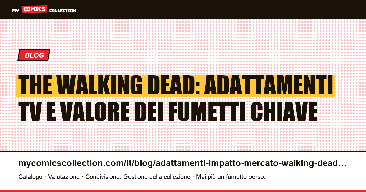 The Walking Dead: come gli adattamenti AMC hanno trasformato il mercato dei fumetti originali, illustrazione articolo
