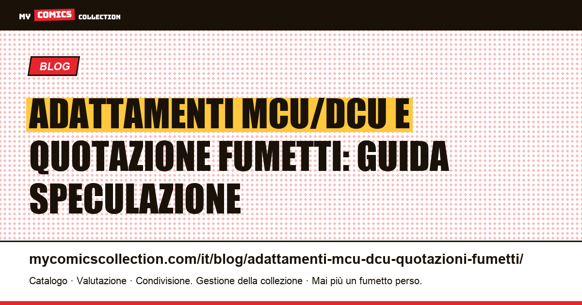 Adattamenti MCU e DCU: come impattano le quotazioni dei fumetti, illustrazione articolo