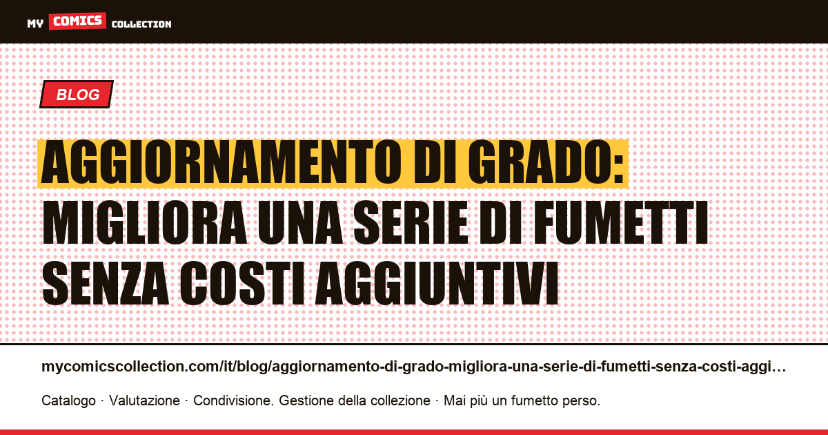 Aggiornamento di grado: migliora una serie di fumetti senza costi aggiuntivi — illustrazione articolo