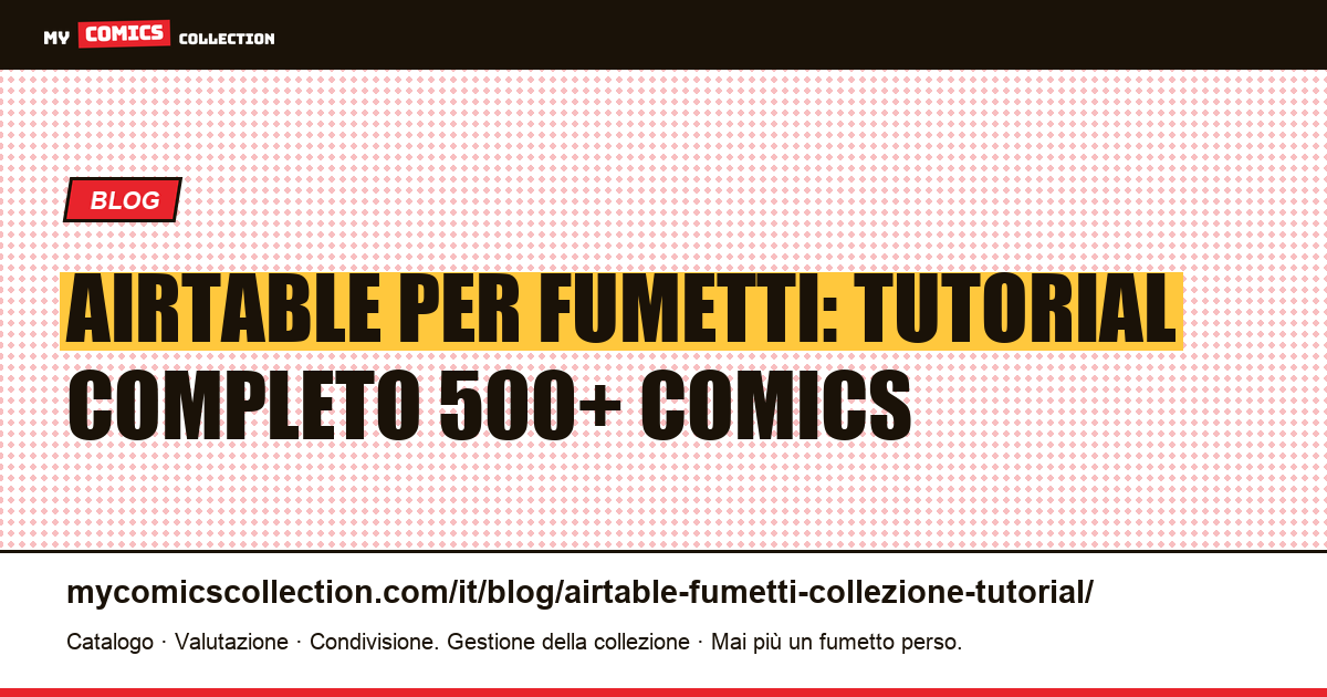 Airtable per la tua collezione di fumetti: tutorial completo (500+ comics), illustrazione articolo