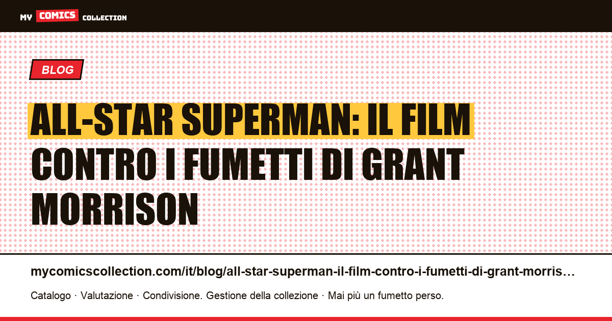 All-Star Superman: il film contro i fumetti di Grant Morrison — illustrazione articolo