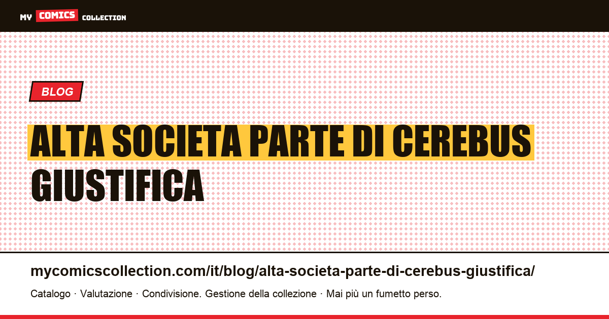 Alta Società: la parte di Cerebus che giustifica il resto — illustrazione articolo