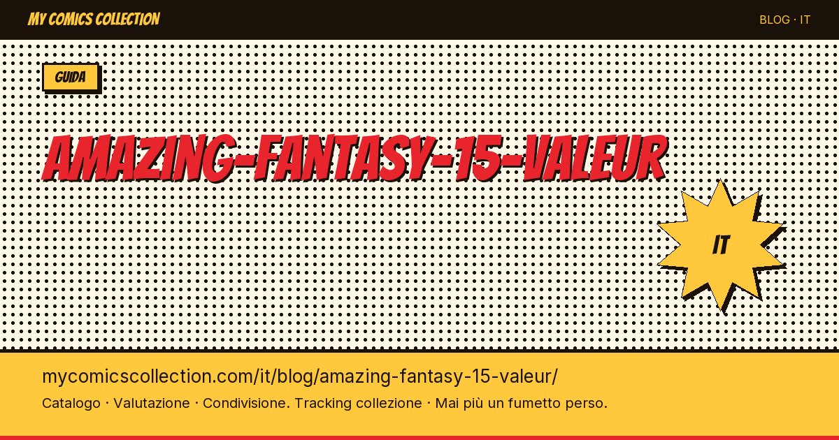 Amazing Fantasy 15: quanto vale? — illustrazione articolo