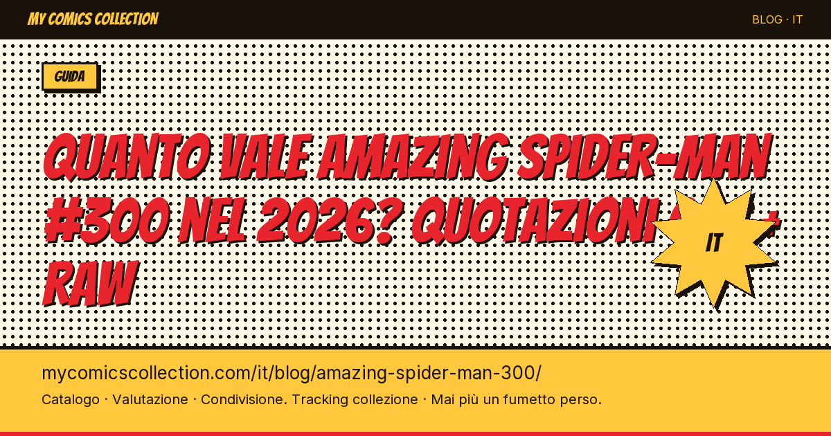 Amazing Spider-Man #300: guida completa alla valorizzazione per il 2026 — illustrazione articolo