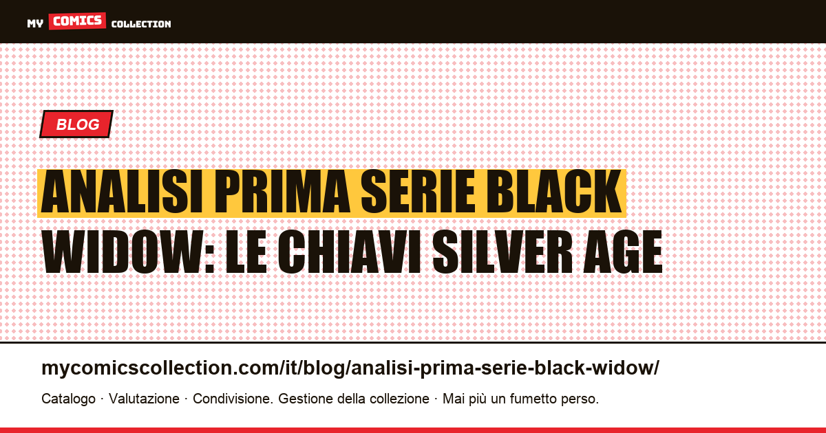 Analisi della prima serie di Black Widow: le chiavi Silver Age, illustrazione articolo