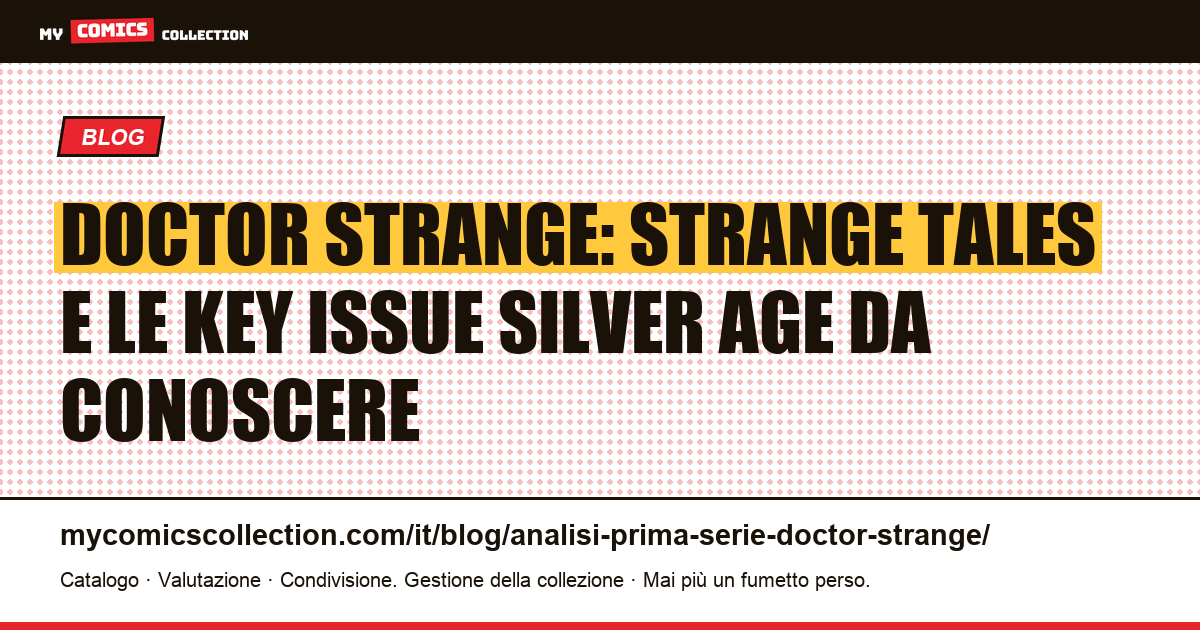 Doctor Strange: analisi delle prime serie e delle key issue Silver Age, illustrazione articolo