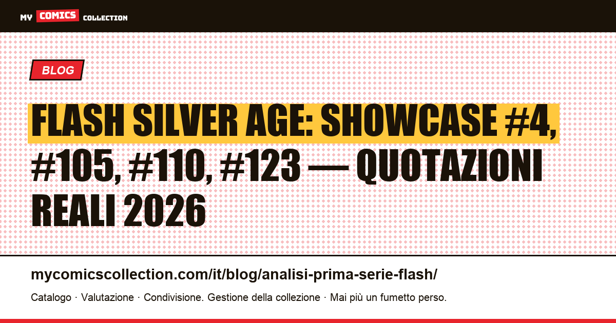 Flash prima serie: guida ai numeri chiave e alle quotazioni Silver Age (2026), illustrazione articolo