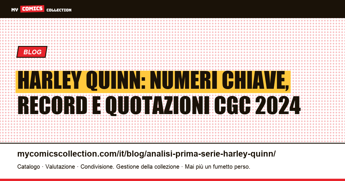 Harley Quinn: prima serie e numeri chiave: analisi e quotazioni documentate 2024, illustrazione articolo