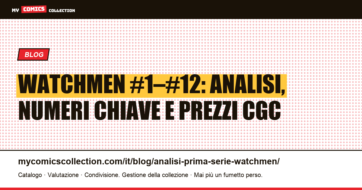 Watchmen di Moore e Gibbons: analisi della maxiserie originale e guida al collezionismo, illustrazione articolo